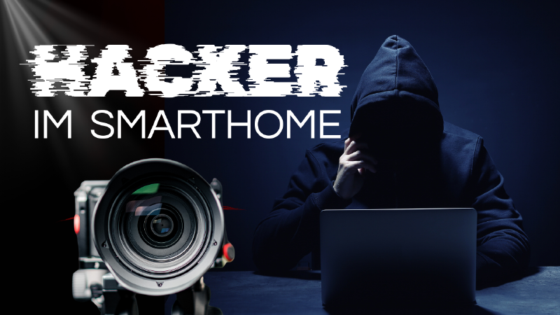 Featured image of post Smarthome Hacker-Geschichten: Die smarte Kamera