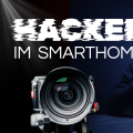 Smarthome Hacker-Geschichten: Die smarte Kamera