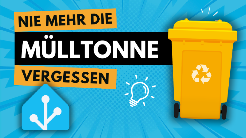Featured image of post Mit Home Assistant nie mehr vergessen, die Mülltonne rauszustellen