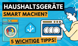 Featured image of post Waschmaschine & Spülmaschine smart machen? 5 Dinge, die du beachten solltest!