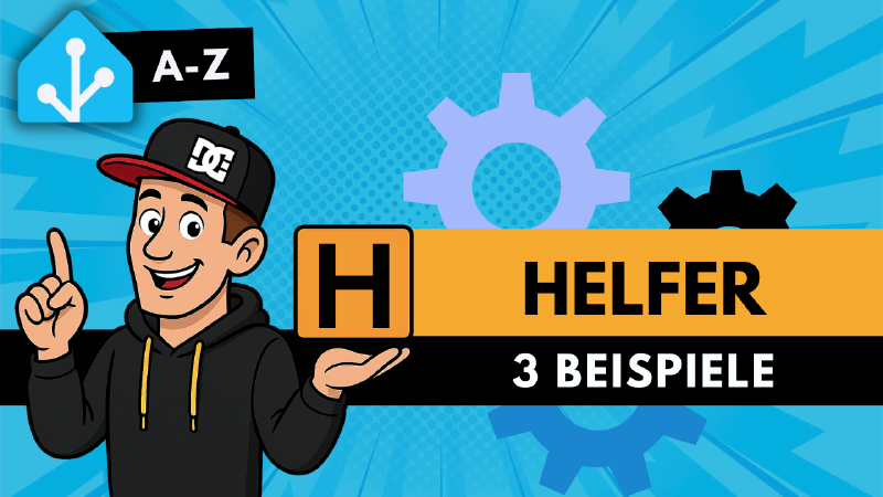 Featured image of post Home Assistant A-Z: H wie Helfer - Die heimlichen Helden deiner Automationen